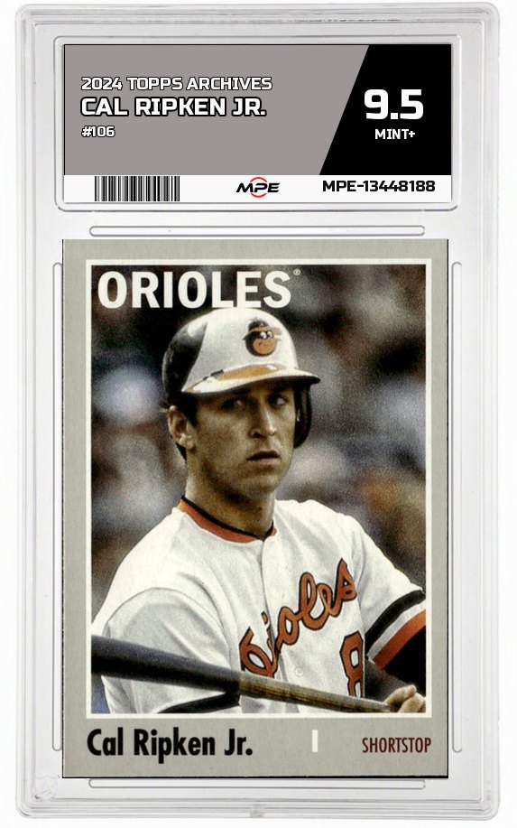 2024 TOPPS ARCHIVES #106 CAL RIPKEN JR. MPE 9.5 MINT+ — graded card auctioned from the MPE vault