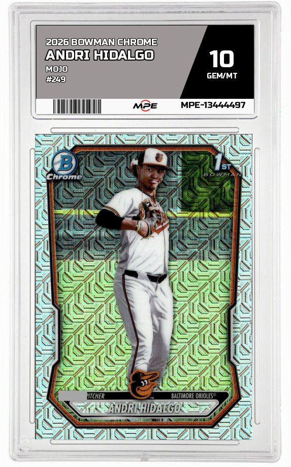 2026 BOWMAN CHROME MOJO #249 ANDRI HIDALGO MPE 10 GEM/MT — graded card auctioned from the MPE vault