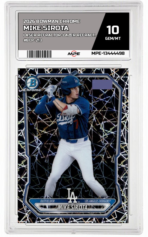 2026 BOWMAN CHROME LASER REFRACTOR-LAZER REFRACTOR #BCP-213 MIKE SIROTA MPE 10 GEM/MT — graded card auctioned from the MPE vault
