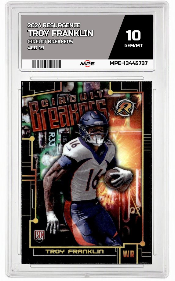 2024 RESURGENCE CIRCUIT BREAKERS #CB-19 TROY FRANKLIN MPE 10 GEM/MT — graded card auctioned from the MPE vault