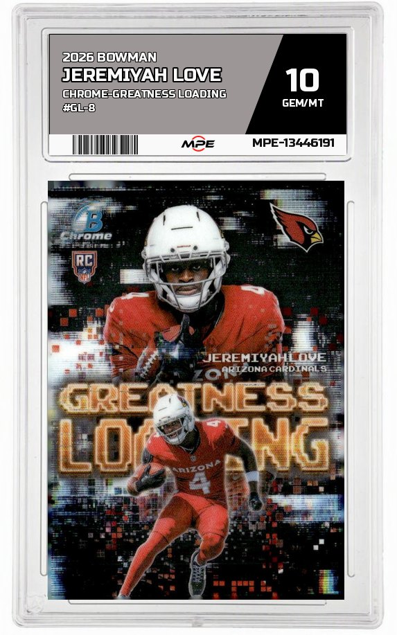 2026 BOWMAN CHROME-GREATNESS LOADING #GL-8 JEREMIYAH LOVE MPE 10 GEM/MT — graded card auctioned from the MPE vault