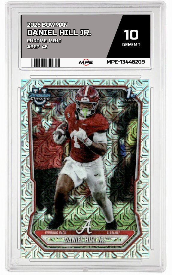 2026 BOWMAN CHROME-MOJO #BCP-46 DANIEL HILL JR. MPE 10 GEM/MT — graded card auctioned from the MPE vault