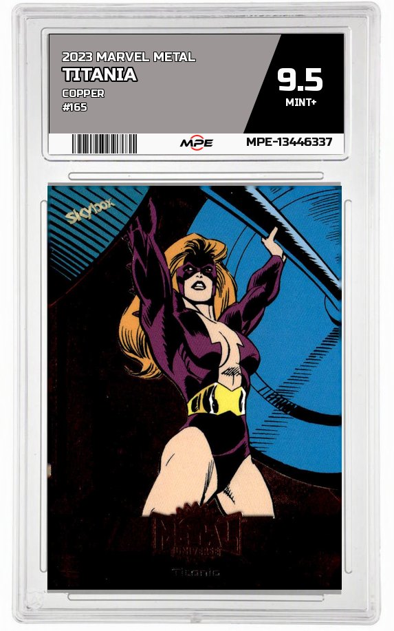 2023 MARVEL METAL Copper #165 TITANIA MPE 9.5 MINT+ — graded card auctioned from the MPE vault