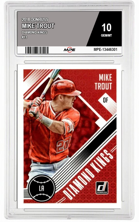 2018 DONRUSS DIAMOND KINGS #13 MIKE TROUT MPE 10 GEM/MT — graded card auctioned from the MPE vault
