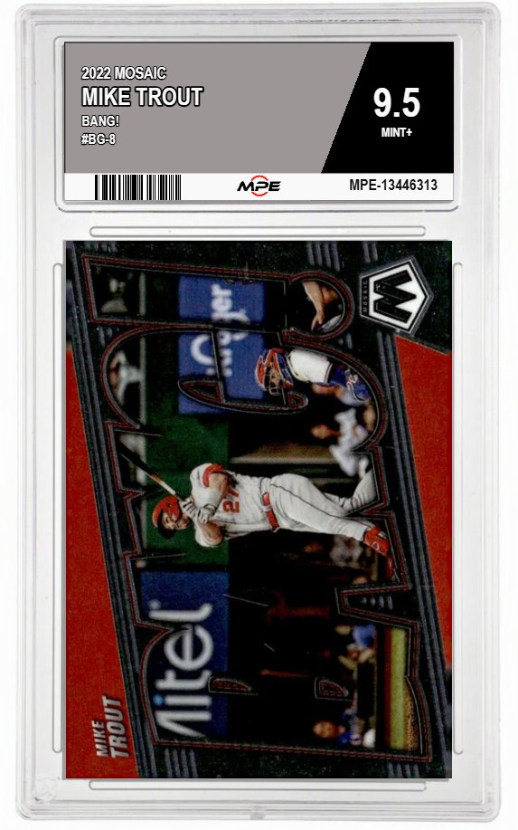 2022 MOSAIC BANG! #BG-8 MIKE TROUT MPE 9.5 MINT+ — graded card auctioned from the MPE vault