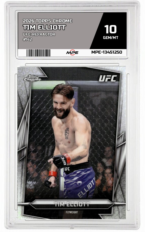 2026 TOPPS CHROME UFC-REFRACTOR #142 TIM ELLIOTT MPE 10 GEM/MT — graded card auctioned from the MPE vault