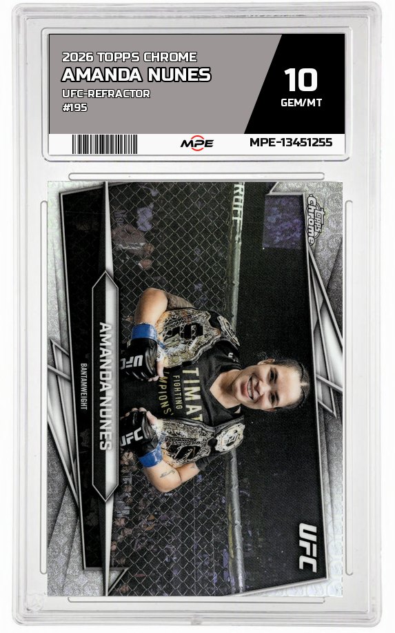 2026 TOPPS CHROME UFC-REFRACTOR #195 AMANDA NUNES MPE 10 GEM/MT — graded card auctioned from the MPE vault
