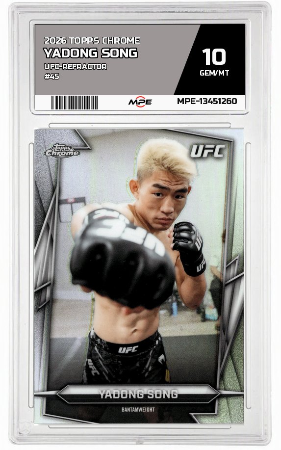 2026 TOPPS CHROME UFC-REFRACTOR #45 YADONG SONG MPE 10 GEM/MT — graded card auctioned from the MPE vault