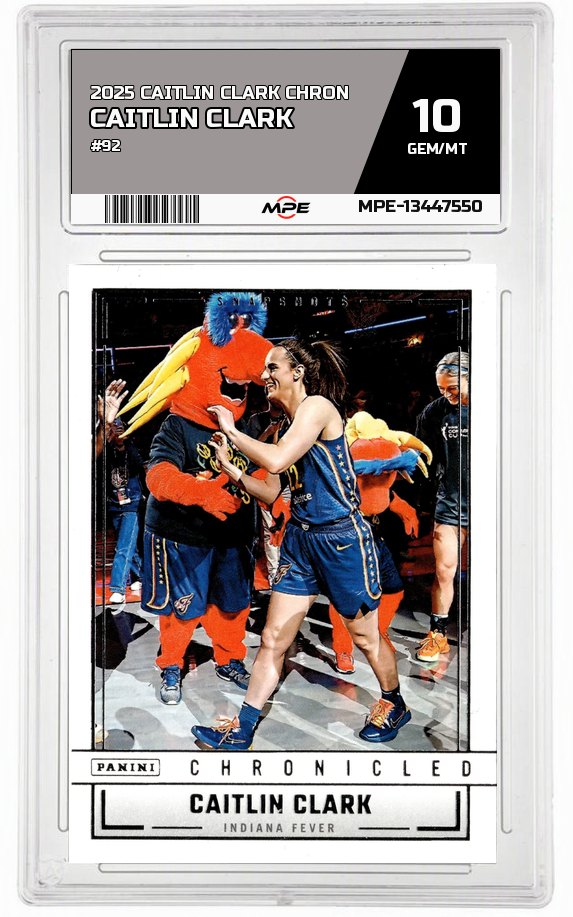 2025 CAITLIN CLARK CHRON #92 CAITLIN CLARK MPE 10 GEM/MT — graded card auctioned from the MPE vault