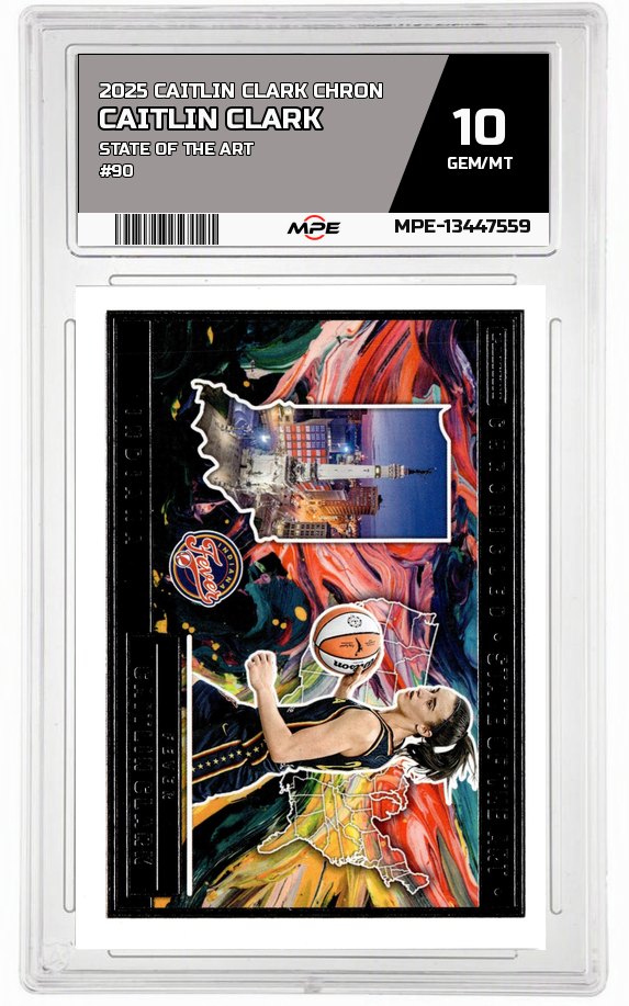 2025 CAITLIN CLARK CHRON STATE OF THE ART #90 CAITLIN CLARK MPE 10 GEM/MT — graded card auctioned from the MPE vault