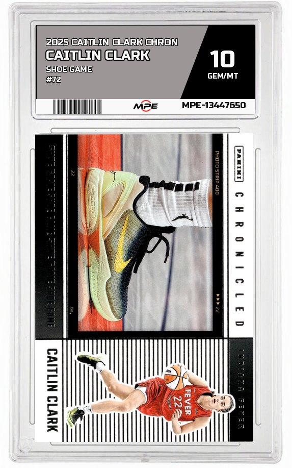 2025 CAITLIN CLARK CHRON SHOE GAME #72 CAITLIN CLARK MPE 10 GEM/MT — graded card auctioned from the MPE vault