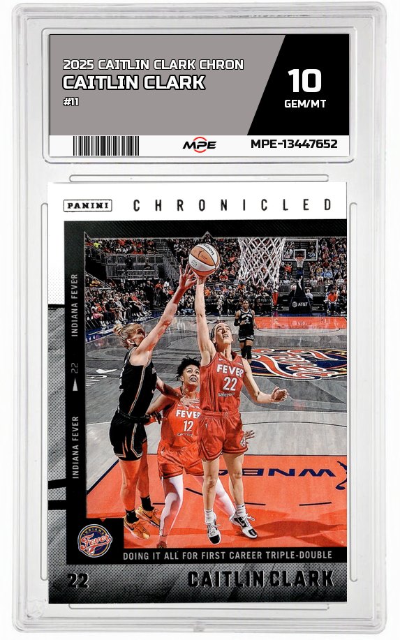 2025 CAITLIN CLARK CHRON #11 CAITLIN CLARK MPE 10 GEM/MT — graded card auctioned from the MPE vault