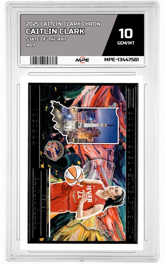 2025 CAITLIN CLARK CHRON STATE OF THE ART #89 CAITLIN CLARK MPE 10 GEM/MT — graded card auctioned from the MPE vault