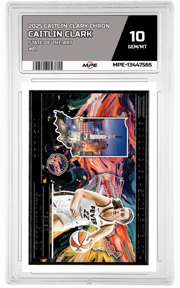 2025 CAITLIN CLARK CHRON STATE OF THE ART #81 CAITLIN CLARK MPE 10 GEM/MT — graded card auctioned from the MPE vault