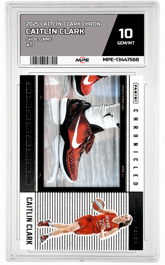 2025 CAITLIN CLARK CHRON SHOE GAME #73 CAITLIN CLARK MPE 10 GEM/MT — graded card auctioned from the MPE vault