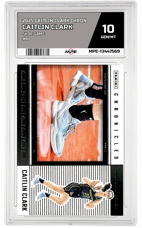 2025 CAITLIN CLARK CHRON SHOE GAME #80 CAITLIN CLARK MPE 10 GEM/MT — graded card auctioned from the MPE vault