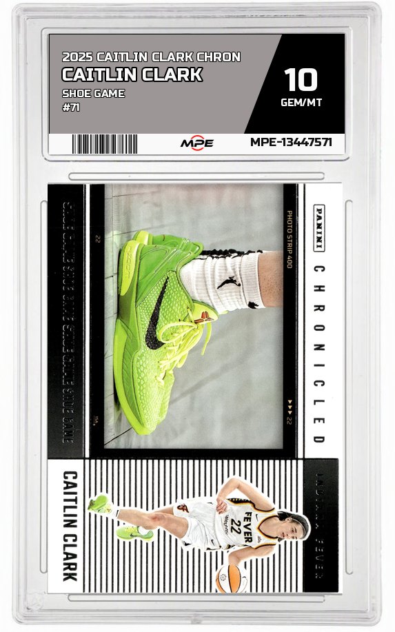 2025 CAITLIN CLARK CHRON SHOE GAME #71 CAITLIN CLARK MPE 10 GEM/MT — graded card auctioned from the MPE vault