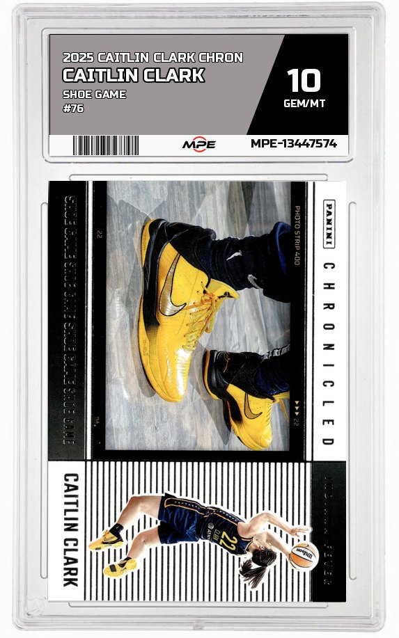 2025 CAITLIN CLARK CHRON SHOE GAME #76 CAITLIN CLARK MPE 10 GEM/MT — graded card auctioned from the MPE vault