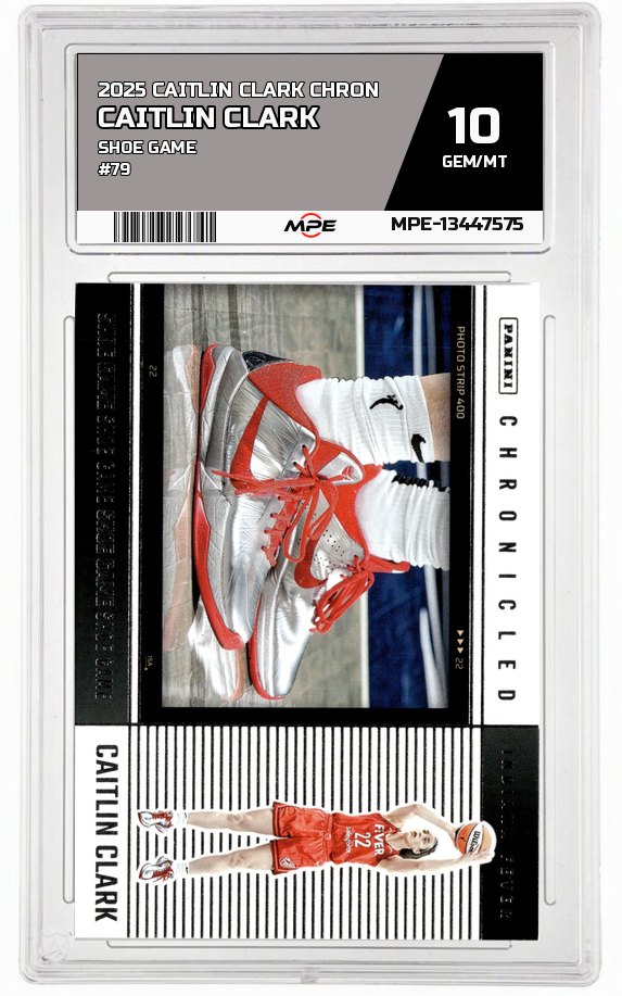 2025 CAITLIN CLARK CHRON SHOE GAME #79 CAITLIN CLARK MPE 10 GEM/MT — graded card auctioned from the MPE vault
