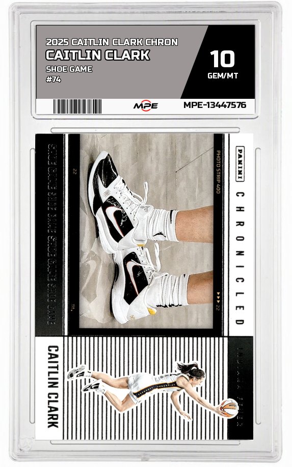 2025 CAITLIN CLARK CHRON SHOE GAME #74 CAITLIN CLARK MPE 10 GEM/MT — graded card auctioned from the MPE vault
