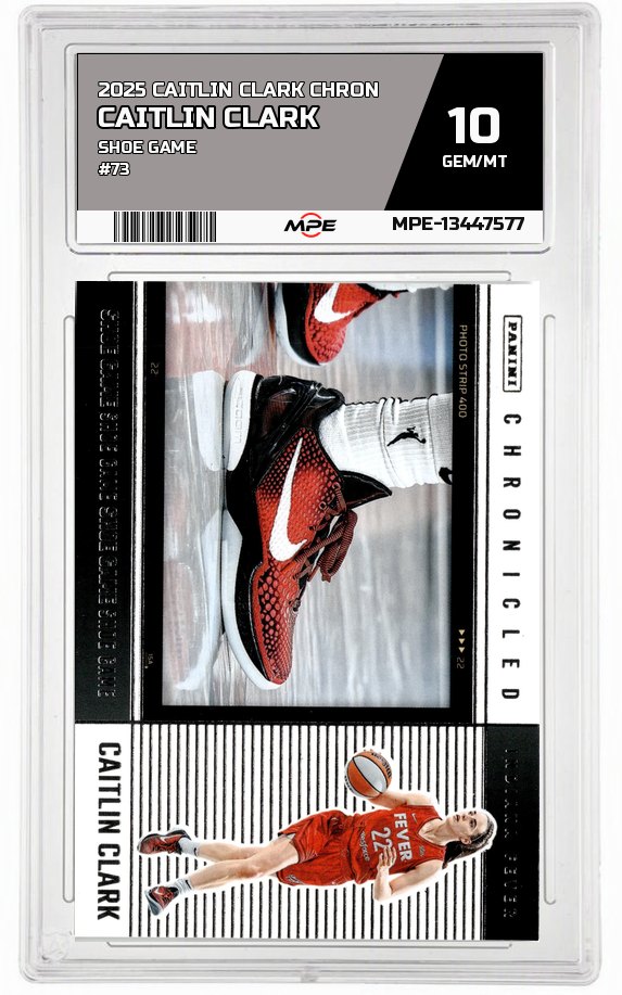 2025 CAITLIN CLARK CHRON SHOE GAME #73 CAITLIN CLARK MPE 10 GEM/MT — graded card auctioned from the MPE vault