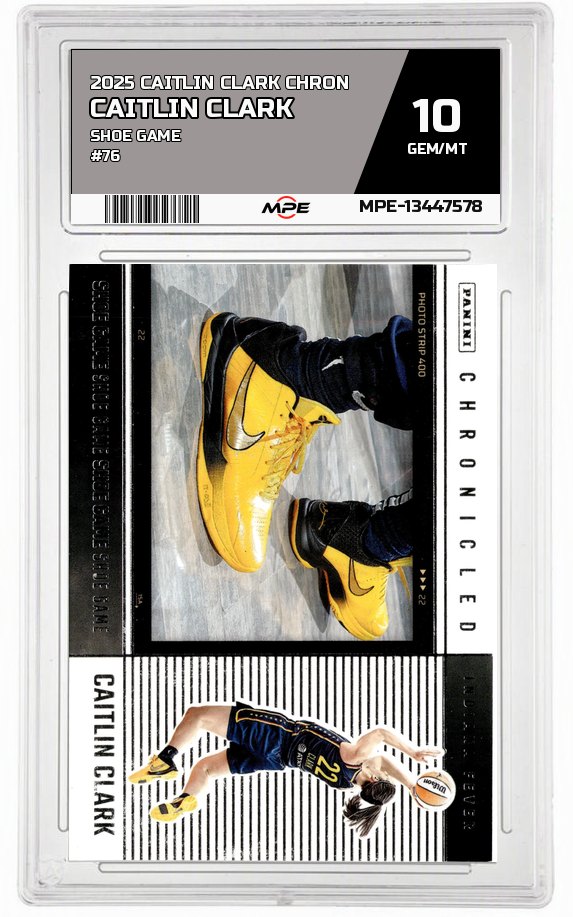 2025 CAITLIN CLARK CHRON SHOE GAME #76 CAITLIN CLARK MPE 10 GEM/MT — graded card auctioned from the MPE vault