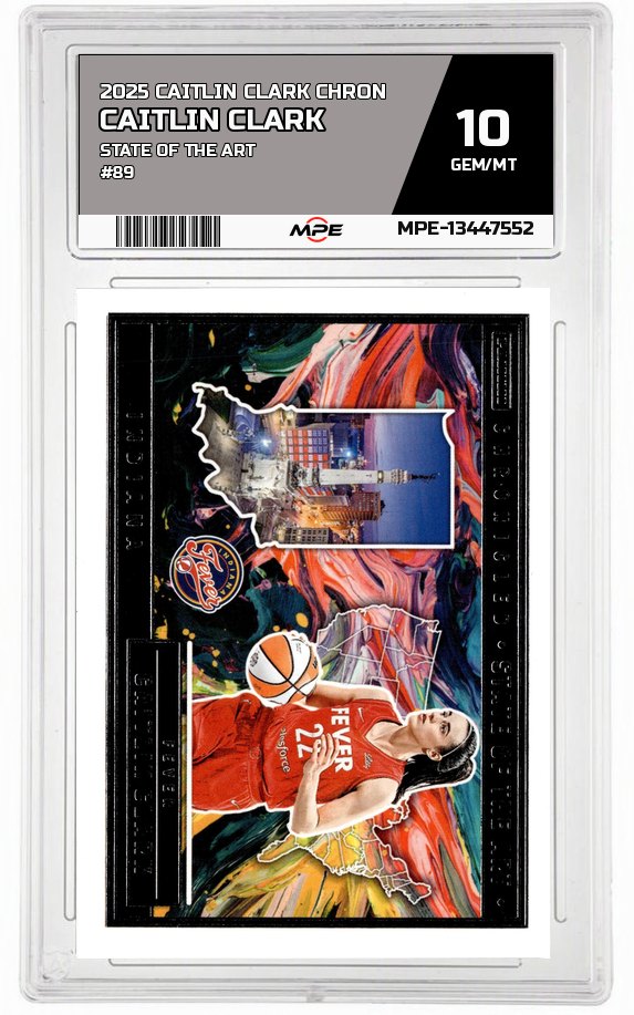 2025 CAITLIN CLARK CHRON STATE OF THE ART #89 CAITLIN CLARK MPE 10 GEM/MT — graded card auctioned from the MPE vault