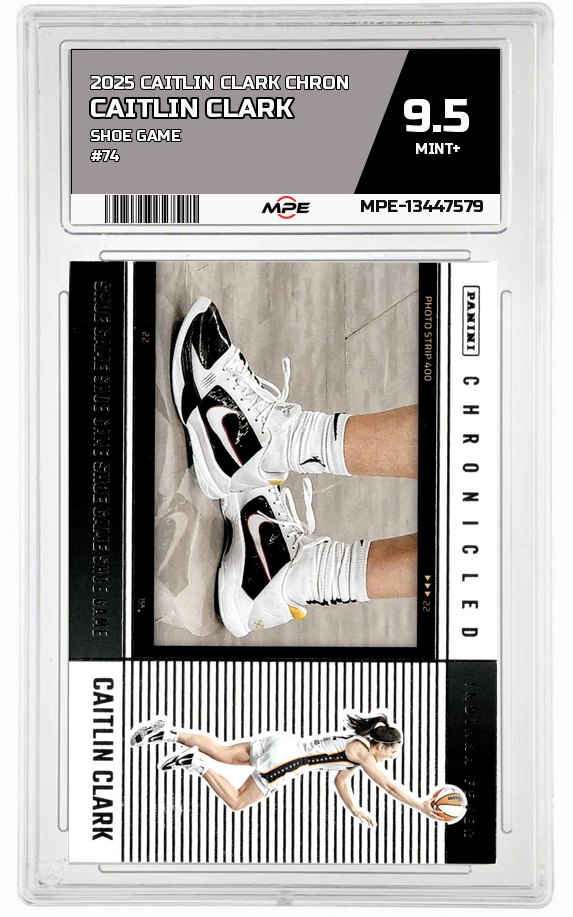 2025 CAITLIN CLARK CHRON SHOE GAME #74 CAITLIN CLARK MPE 9.5 MINT+ — graded card auctioned from the MPE vault