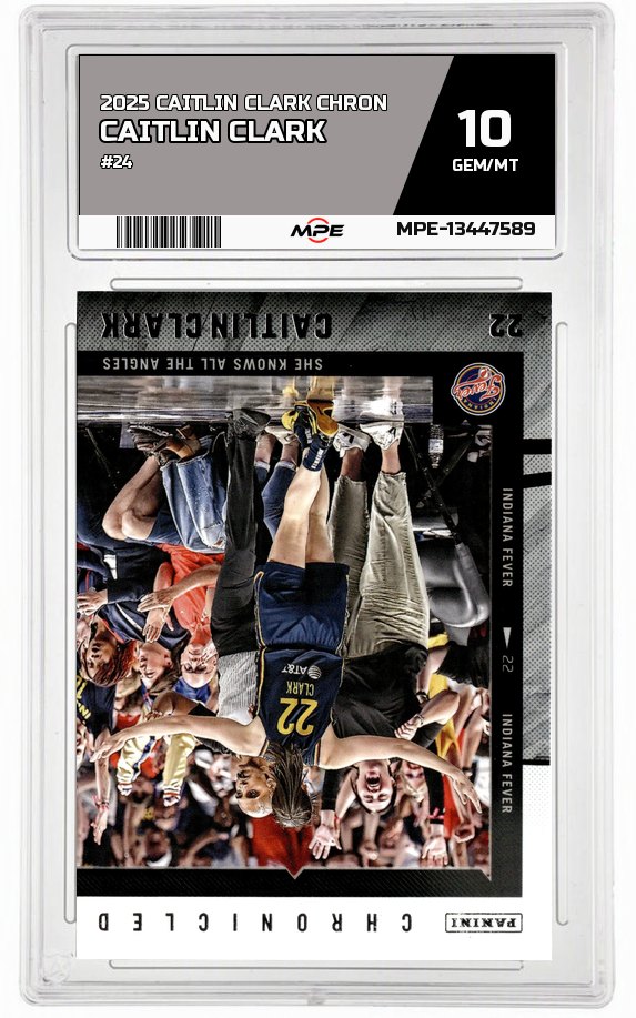 2025 CAITLIN CLARK CHRON #24 CAITLIN CLARK MPE 10 GEM/MT — graded card auctioned from the MPE vault