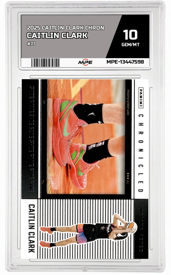 2025 CAITLIN CLARK CHRON #77 CAITLIN CLARK MPE 10 GEM/MT — graded card auctioned from the MPE vault