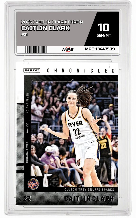 2025 CAITLIN CLARK CHRON #21 CAITLIN CLARK MPE 10 GEM/MT — graded card auctioned from the MPE vault