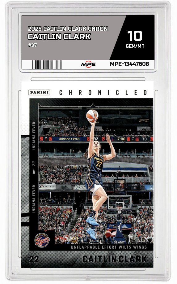 2025 CAITLIN CLARK CHRON #37 CAITLIN CLARK MPE 10 GEM/MT — graded card auctioned from the MPE vault