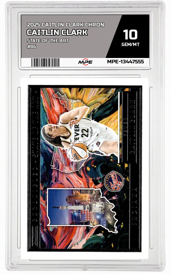 2025 CAITLIN CLARK CHRON STATE OF THE ART #86 CAITLIN CLARK MPE 10 GEM/MT — graded card auctioned from the MPE vault