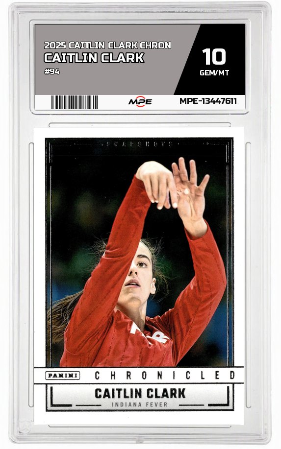 2025 CAITLIN CLARK CHRON #94 CAITLIN CLARK MPE 10 GEM/MT — graded card auctioned from the MPE vault