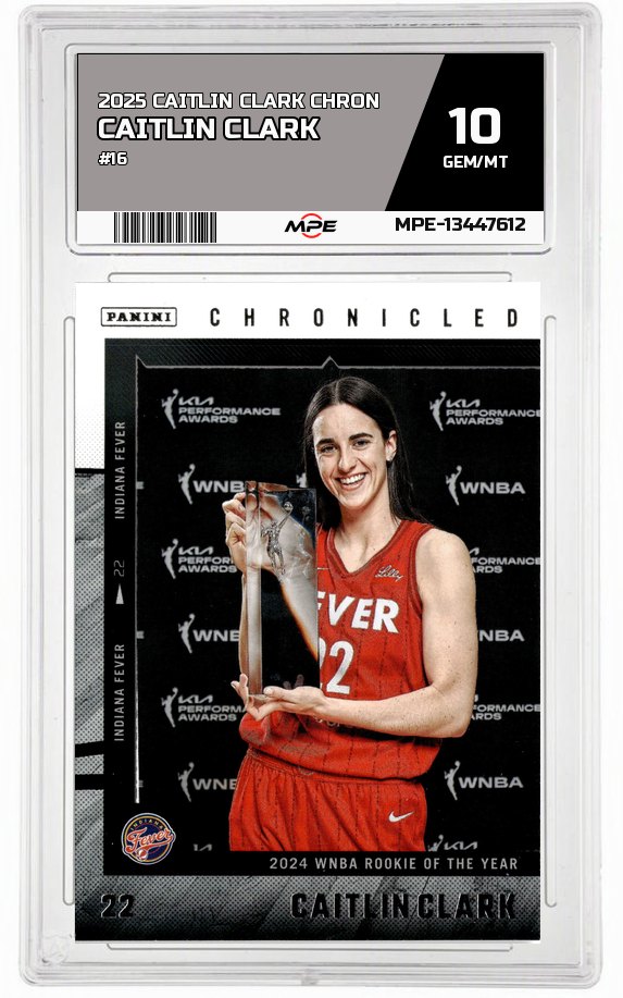 2025 CAITLIN CLARK CHRON #16 CAITLIN CLARK MPE 10 GEM/MT — graded card auctioned from the MPE vault