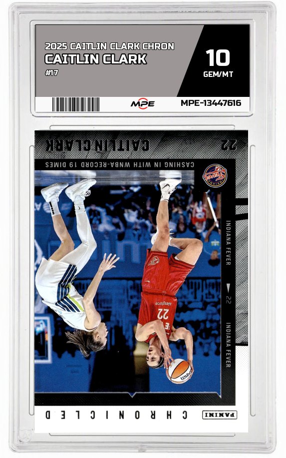2025 CAITLIN CLARK CHRON #17 CAITLIN CLARK MPE 10 GEM/MT — graded card auctioned from the MPE vault