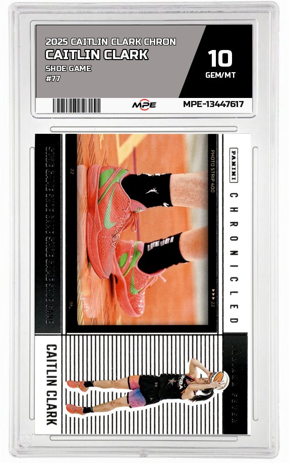 2025 CAITLIN CLARK CHRON SHOE GAME #77 CAITLIN CLARK MPE 10 GEM/MT — graded card auctioned from the MPE vault