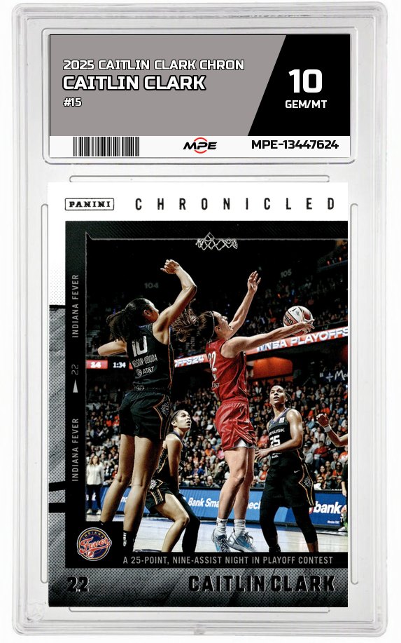 2025 CAITLIN CLARK CHRON #15 CAITLIN CLARK MPE 10 GEM/MT — graded card auctioned from the MPE vault