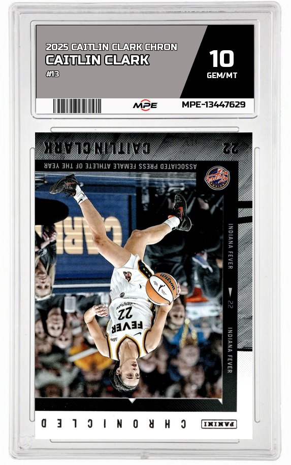 2025 CAITLIN CLARK CHRON #13 CAITLIN CLARK MPE 10 GEM/MT — graded card auctioned from the MPE vault