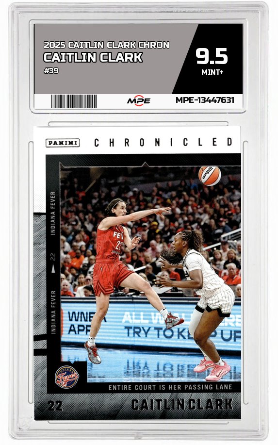 2025 CAITLIN CLARK CHRON #39 CAITLIN CLARK MPE 9.5 MINT+ — graded card auctioned from the MPE vault