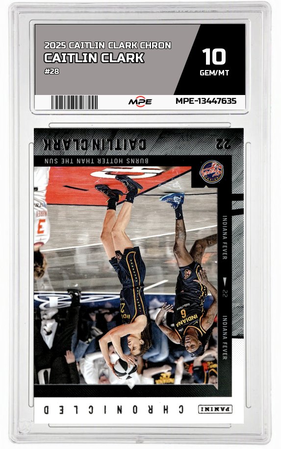 2025 CAITLIN CLARK CHRON #28 CAITLIN CLARK MPE 10 GEM/MT — graded card auctioned from the MPE vault