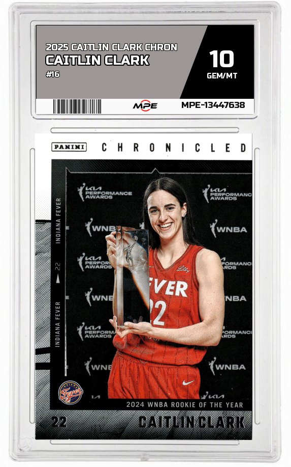 2025 CAITLIN CLARK CHRON #16 CAITLIN CLARK MPE 10 GEM/MT — graded card auctioned from the MPE vault