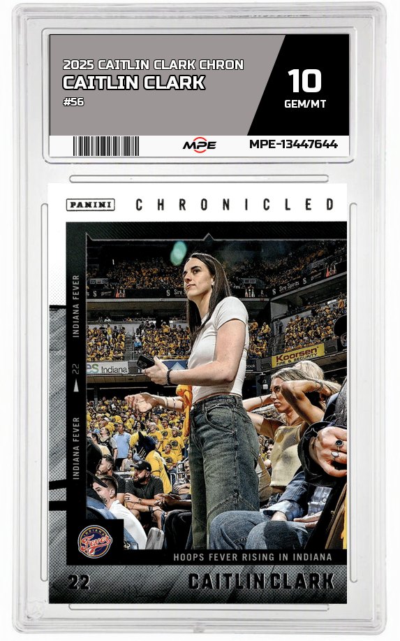 2025 CAITLIN CLARK CHRON #56 CAITLIN CLARK MPE 10 GEM/MT — graded card auctioned from the MPE vault
