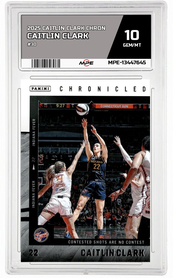 2025 CAITLIN CLARK CHRON #30 CAITLIN CLARK MPE 10 GEM/MT — graded card auctioned from the MPE vault