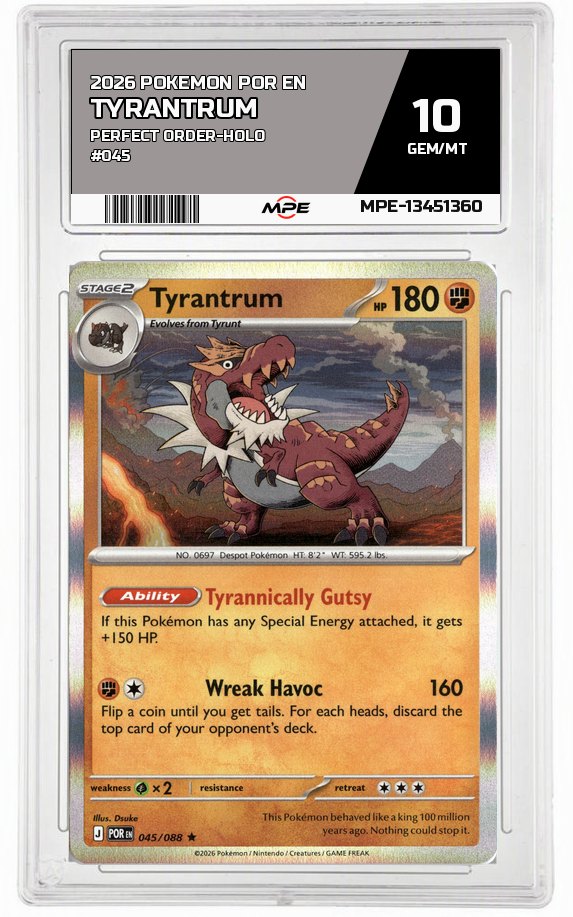 2026 POKEMON POR EN Perfect Order-HOLO #045 TYRANTRUM MPE 10 GEM/MT — graded card auctioned from the MPE vault