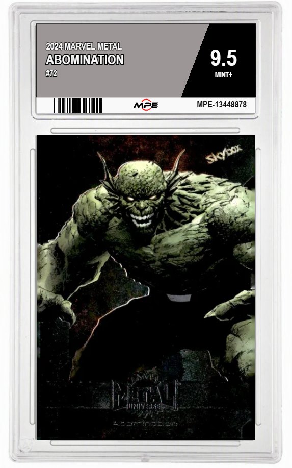 2024 MARVEL METAL #72 ABOMINATION MPE 9.5 MINT+ — graded card auctioned from the MPE vault