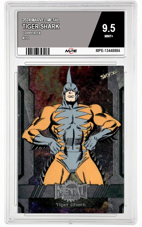 2024 MARVEL METAL Copper FX #133 TIGER SHARK MPE 9.5 MINT+ — graded card auctioned from the MPE vault