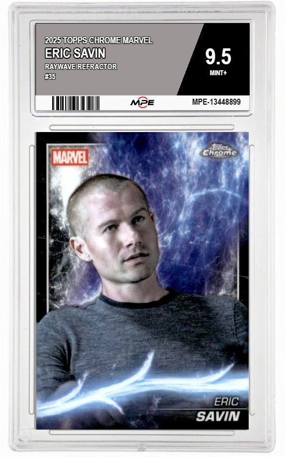 2025 TOPPS CHROME MARVEL RAYWAVE REFRACTOR #35 ERIC SAVIN MPE 9.5 MINT+ — graded card auctioned from the MPE vault
