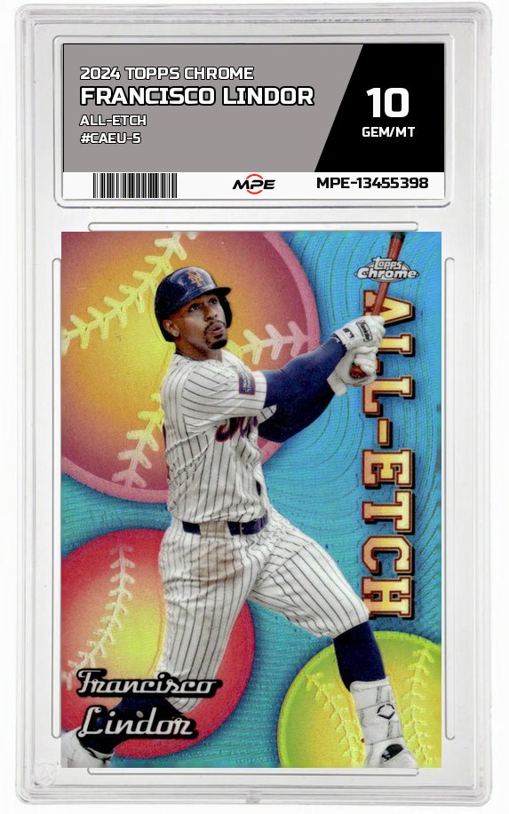 2024 TOPPS CHROME ALL-ETCH #CAEU-5 FRANCISCO LINDOR MPE 10 GEM/MT — graded card auctioned from the MPE vault