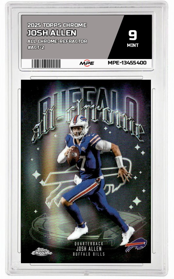 2025 TOPPS CHROME ALL CHROME-REFRACTOR #ACT-2 JOSH ALLEN MPE 9 MINT — graded card auctioned from the MPE vault